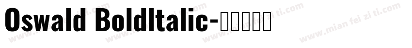 Oswald Boldltalic字体转换